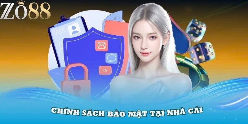 Chính Sách Bảo Mật Zo88 – An Toàn và Uy Tín Nhất Hiện Nay 2 Thông tin về chính sách bảo mật Zo88