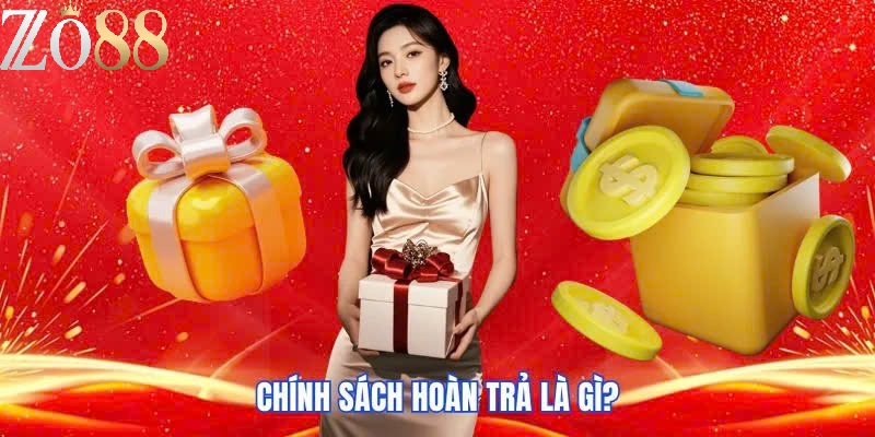 Chính Sách Hoàn Trả Zo88 Không Giới Hạn Tại Nhà Cái Zo88 1 Chính Sách Hoàn Trả Zo88 Là Gì?