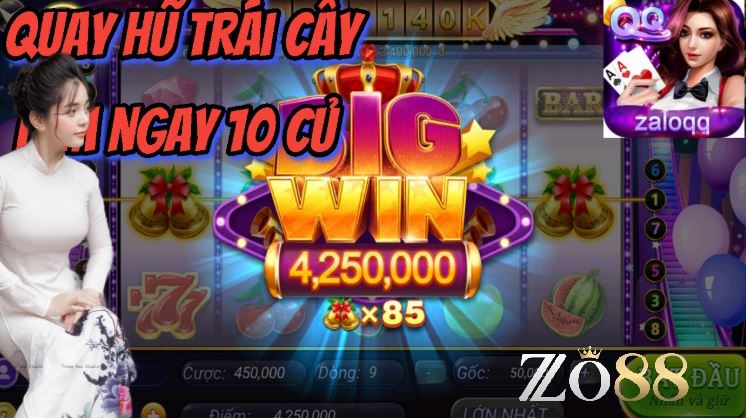 Quay Hũ Trái Cây - Quay Ngay Trúng Thưởng Liền Tay Ở Zo88 4 Quay Hũ Trái Cây cho người mới